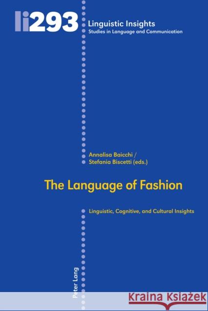 The Language of Fashion: Linguistic, Cognitive, and Cultural Insights Gotti, Maurizio 9783034344289 Peter Lang Publishing