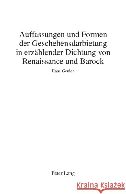 Auffassungen Und Formen Der Geschehensdarbietung in Erzaehlender Dichtung Von Renaissance Und Barock Hans Geulen 9783034344463 Peter Lang AG, Internationaler Verlag der Wis