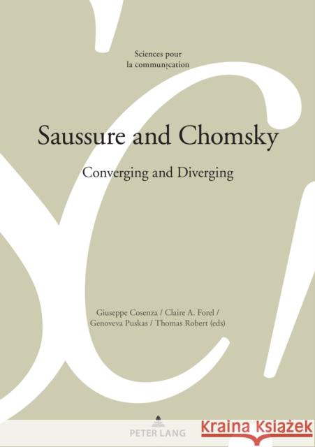 Saussure and Chomsky: Converging and Diverging Claire A. Forel, Genoveva Puskas, Giuseppe Cosenza 9783034344579