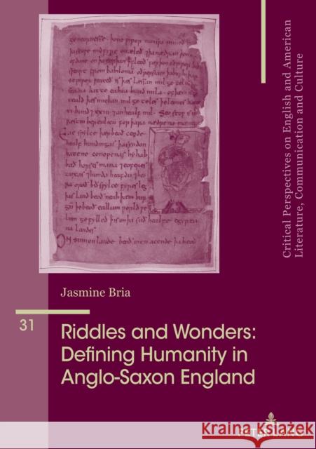 Riddles and Wonders: Defining Humanity in Anglo-Saxon England Mar?a Jos? ?lvarez-Faedo Beatriz Penas-Ib??ez Jasmine Bria 9783034345040 Peter Lang Group Ag, International Academic P