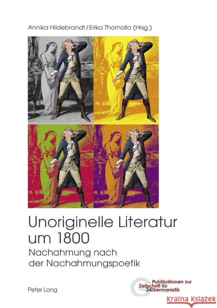 Unoriginelle Literatur um 1800: Nachahmung nach der Nachahmungspoetik Brigitte Peters Annika Hildebrandt Erika Thomalla 9783034346436 Peter Lang Group Ag, International Academic P