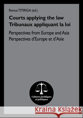 Courts applying the law 
Tribunaux appliquant la loi  9783034355551 Peter Lang