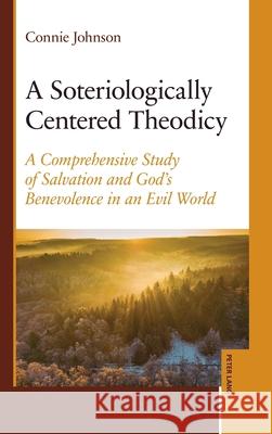 A Soteriologically Centered Theodicy Johnson, Connie 9783034358835
