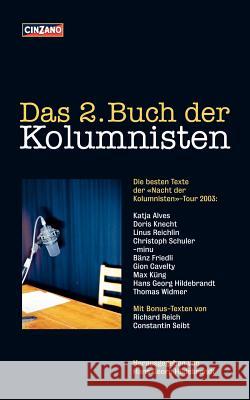 Das 2. Buch der Kolumnisten: Die besten Texte der Cinzano: Nacht der Kolumnisten on Tour 2003 Hans Georg Hildebrandt 9783034402408