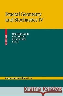 Fractal Geometry and Stochastics IV Christoph Bandt Peter Marters Martina Zahle 9783034600293