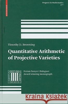 Quantitative Arithmetic of Projective Varieties Timothy D. Browning 9783034601283 Birkhauser Basel