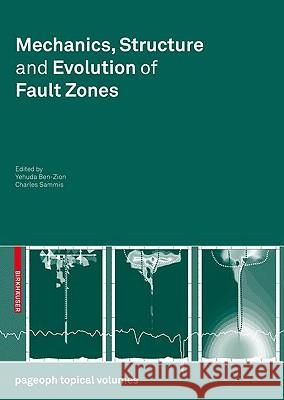 Mechanics, Structure and Evolution of Fault Zones Yehuda Ben-Zion Charles Sammis 9783034601375 Birkhauser Basel