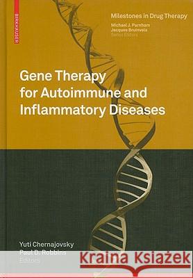 Gene Therapy for Autoimmune and Inflammatory Diseases Yuti Chernajovsky 9783034601641 Birkhauser Basel