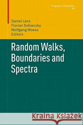 Random Walks, Boundaries and Spectra Daniel Lenz Florian Sobieczky Wolfgang Woess 9783034602433