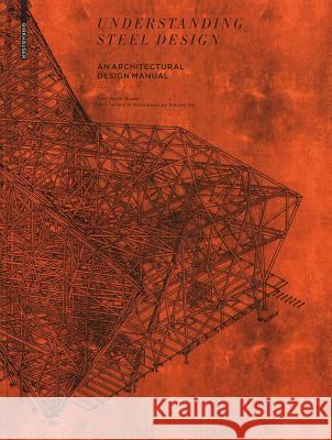 Understanding Steel Design : An Architectural Design Manual Terri Meye 9783034602693 Birkhauser