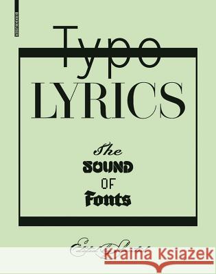 Typolyrics: The Sound of Fonts Flo Gaertner Lars Harmsen Ulrich Weia 9783034603669 Birkhauser Basel
