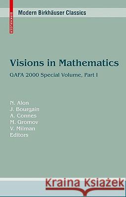 Visions in Mathematics: GAFA 2000 Special Volume, Part I Alon, Noga 9783034604215 Birkhauser Basel