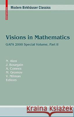 Visions in Mathematics: GAFA 2000 Special Volume, Part II Noga Alon Jean Bourgain Alain Connes 9783034604246 Birkhauser Basel