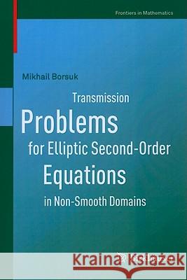 Transmission Problems for Elliptic Second-Order Equations in Non-Smooth Domains Mikhail Borsuk 9783034604765 Birkhauser Basel