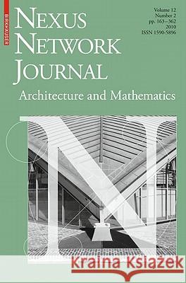 Nexus Network Journal 12,2: Architecture and Mathematics Williams, Kim 9783034605199 Not Avail