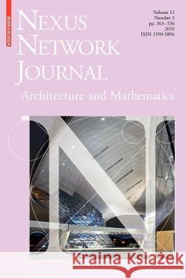 Nexus Network Journal 12,3: Architecture and Mathematics Williams, Kim 9783034605212 Birkhauser Verlag AG