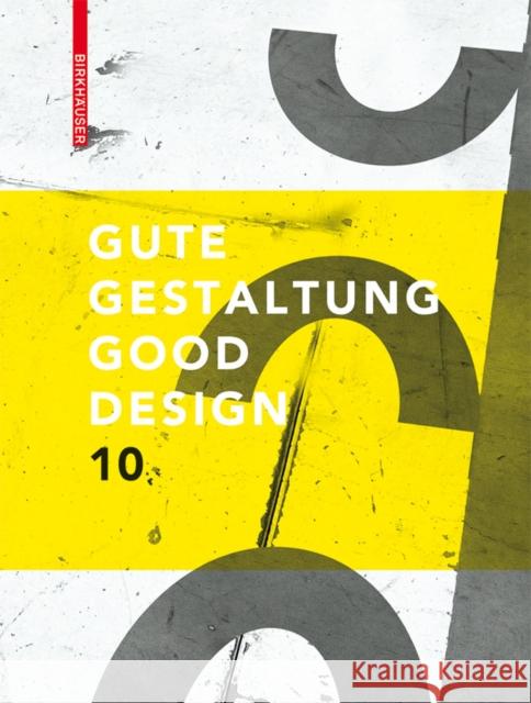 Gute Gestaltung 10. Good Design 10 : Hrsg: Deutscher Designer Club (DDC). Dtsch.-Engl.    9783034605571 Birkhäuser Architektur