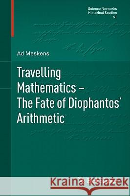 Travelling Mathematics - The Fate of Diophantos' Arithmetic Ad Meskens 9783034606424