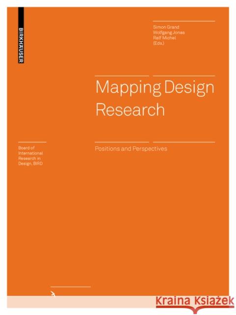 Mapping Design Research : Positions and Perspectives Simon Grand Wolfgang Jonas Ralf Michel 9783034607162 Birkhauser