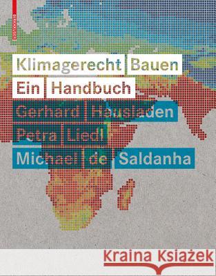 Klimagerecht Bauen : Ein Handbuch Hausladen, Gerhard; Liedl, Petra; Saldanha, Mike de 9783034607278 Birkhäuser Berlin