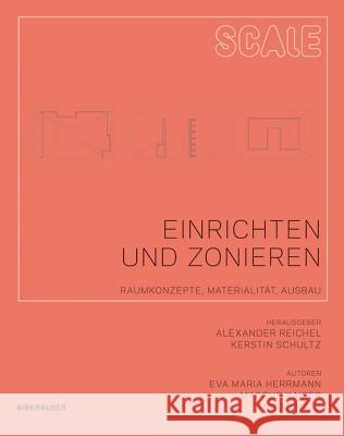 Einrichten und Zonieren : Raumkonzepte, Ausbau, Materialität Herrmann, Eva 9783034607414 Birkhäuser