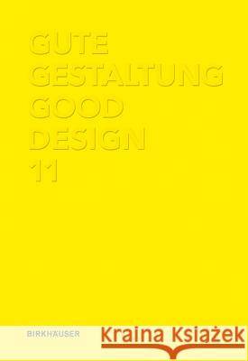 Gute Gestaltung / Good Design 11 Deutscher Designe 9783034607711 Birkhauser