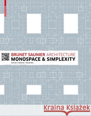 Brunet Saunier Architecture : Monospace and Simplexity Blin, Pascale 9783034608169