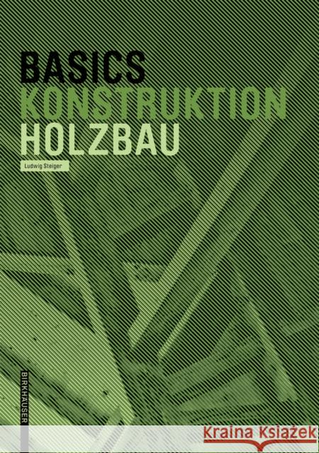 Basics Holzbau Steiger, Ludwig 9783034613293