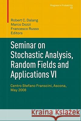 Seminar on Stochastic Analysis, Random Fields and Applications VI : Centro Stefano Franscini, Ascona, May 2008 Robert Dalang Marco Dozzi Francesco Russo 9783034800204 Not Avail