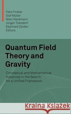 Quantum Field Theory and Gravity: Conceptual and Mathematical Advances in the Search for a Unified Framework Finster, Felix 9783034800426 Not Avail