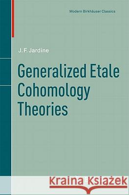 Generalized Etale Cohomology Theories John F. Jardine 9783034800655