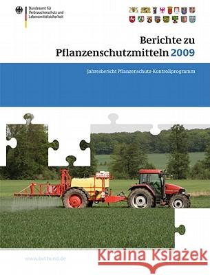 Berichte Zu Pflanzenschutzmitteln 2009: Jahresbericht Pflanzenschutz-Kontrollprogramm Dombrowski, Saskia 9783034800891 Not Avail