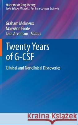 Twenty Years of G-CSF: Clinical and Nonclinical Discoveries Molineux, Graham 9783034802178 Springer Basel