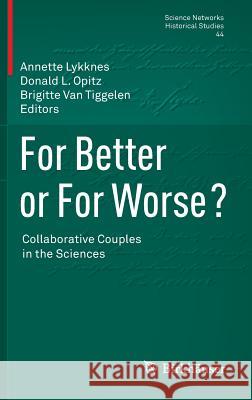 For Better or for Worse? Collaborative Couples in the Sciences Lykknes, Annette 9783034802857 Birkhauser