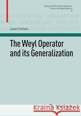 The Weyl Operator and Its Generalization Cohen, Leon 9783034802932 Springer