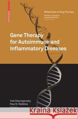 Gene Therapy for Autoimmune and Inflammatory Diseases  9783034803069 Birkhäuser