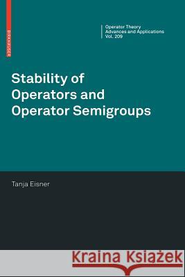 Stability of Operators and Operator Semigroups Tanja Eisner 9783034803113 Springer