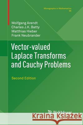 Vector-Valued Laplace Transforms and Cauchy Problems: Second Edition Arendt, Wolfgang 9783034803274 Birkhauser