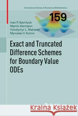 Exact and Truncated Difference Schemes for Boundary Value Odes Gavrilyuk, Ivan 9783034803410 Birkhauser