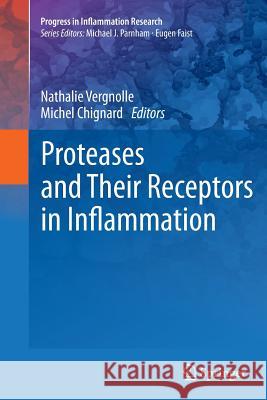 Proteases and Their Receptors in Inflammation Nathalie Vergnolle Michel Chignard 9783034803427 Springer