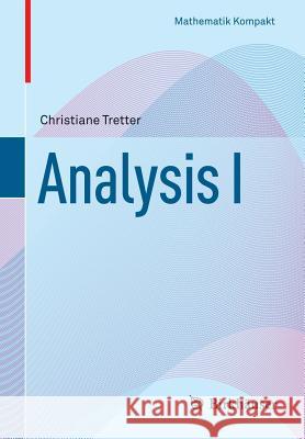 Analysis I Christiane Tretter 9783034803489 Birkhauser