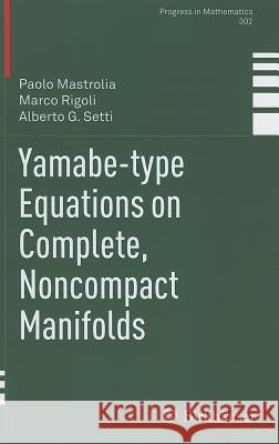 Yamabe-Type Equations on Complete, Noncompact Manifolds Mastrolia, Paolo 9783034803755 Birkhauser