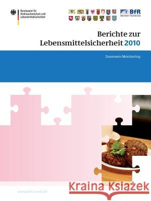 Berichte Zur Lebensmittelsicherheit 2010: Zoonosen-Monitoring Saskia Dombrowski 9783034803847 Birkhauser