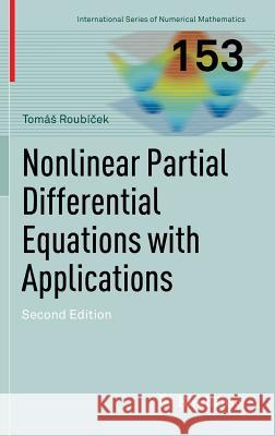 Nonlinear Partial Differential Equations with Applications Tomas Roubicek 9783034805124 BIRKHAUSER