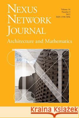 Nexus Network Journal 14,3: Architecture and Mathematics Williams, Kim 9783034805810 Springer