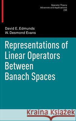Representations of Linear Operators Between Banach Spaces  Edmunds 9783034806411 0