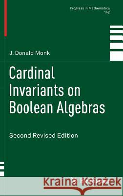 Cardinal Invariants on Boolean Algebras: Second Revised Edition Monk, J. Donald 9783034807296 Birkhauser