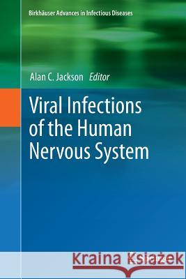 Viral Infections of the Human Nervous System Alan C. Jackson 9783034807456 Springer