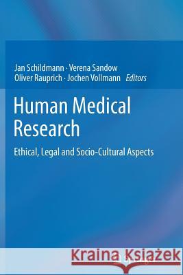 Human Medical Research: Ethical, Legal and Socio-Cultural Aspects Schildmann, Jan 9783034807630
