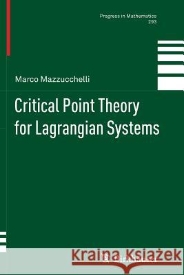 Critical Point Theory for Lagrangian Systems Marco Mazzucchelli 9783034807821 Birkhauser